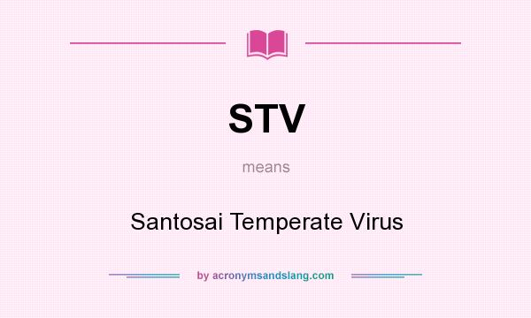What does STV mean? It stands for Santosai Temperate Virus