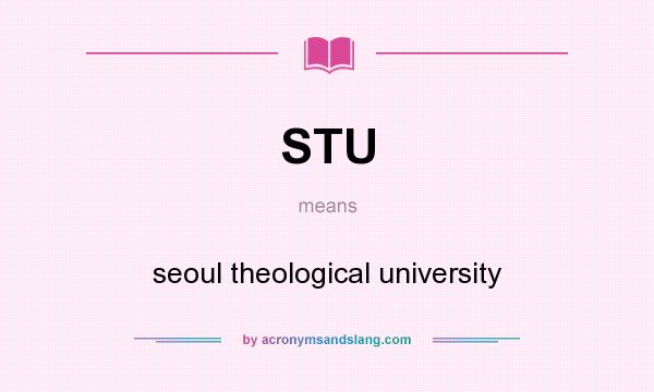 What does STU mean? It stands for seoul theological university