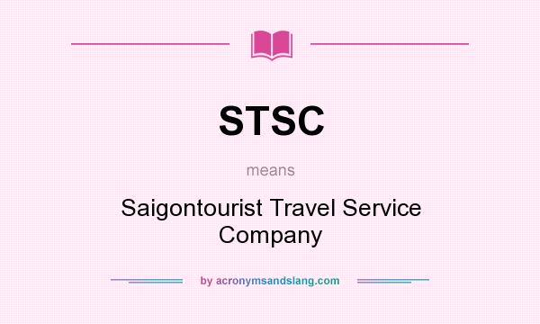 What does STSC mean? It stands for Saigontourist Travel Service Company