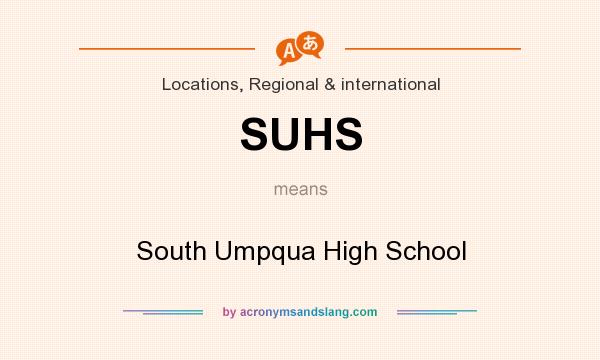 What does SUHS mean? It stands for South Umpqua High School