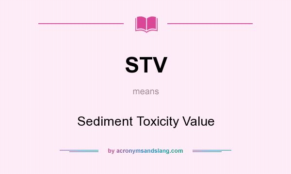 What does STV mean? It stands for Sediment Toxicity Value
