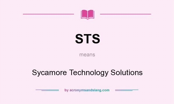 What does STS mean? It stands for Sycamore Technology Solutions