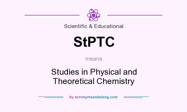 What does StPTC mean? It stands for Studies in Physical and Theoretical Chemistry