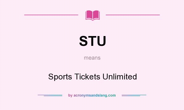 What does STU mean? It stands for Sports Tickets Unlimited