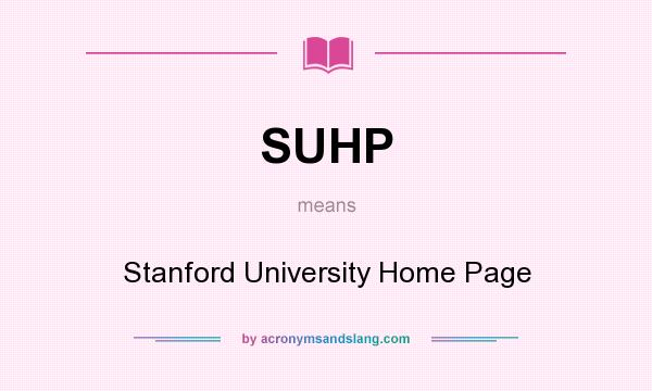 What does SUHP mean? It stands for Stanford University Home Page