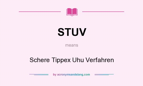 What does STUV mean? It stands for Schere Tippex Uhu Verfahren