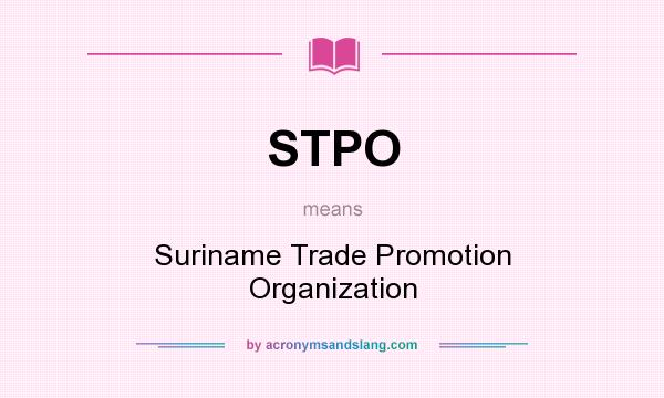 What does STPO mean? It stands for Suriname Trade Promotion Organization