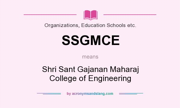 What does SSGMCE mean? It stands for Shri Sant Gajanan Maharaj College of Engineering