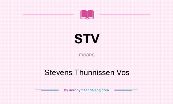What does STV mean? It stands for Stevens Thunnissen Vos
