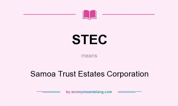 What does STEC mean? It stands for Samoa Trust Estates Corporation