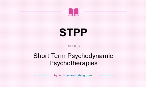 What does STPP mean? It stands for Short Term Psychodynamic Psychotherapies