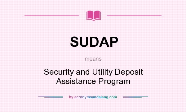What does SUDAP mean? It stands for Security and Utility Deposit Assistance Program