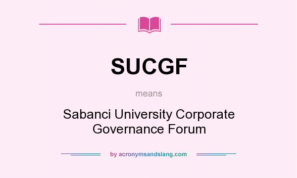 What does SUCGF mean? It stands for Sabanci University Corporate Governance Forum