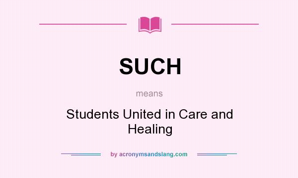 What does SUCH mean? It stands for Students United in Care and Healing