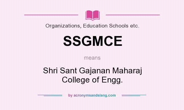 What does SSGMCE mean? It stands for Shri Sant Gajanan Maharaj College of Engg.