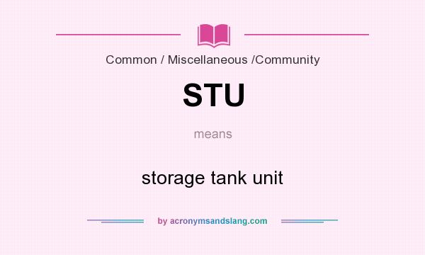 What does STU mean? It stands for storage tank unit