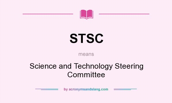 What does STSC mean? It stands for Science and Technology Steering Committee