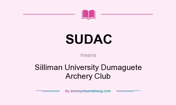 What does SUDAC mean? It stands for Silliman University Dumaguete Archery Club