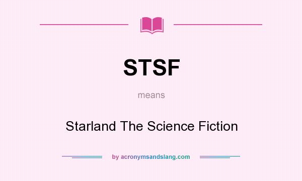 What does STSF mean? It stands for Starland The Science Fiction