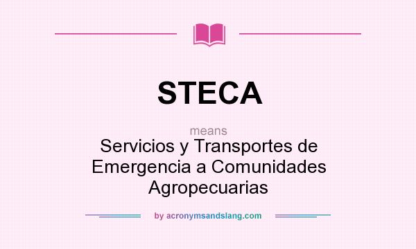 What does STECA mean? It stands for Servicios y Transportes de Emergencia a Comunidades Agropecuarias