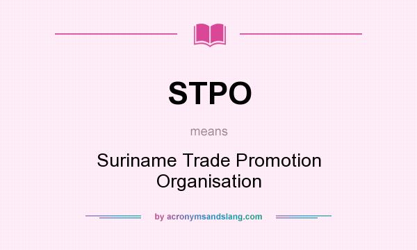 What does STPO mean? It stands for Suriname Trade Promotion Organisation