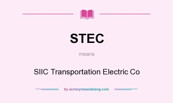 What does STEC mean? It stands for SIIC Transportation Electric Co