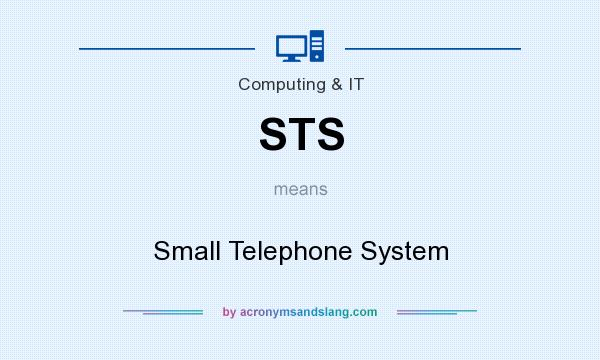 What does STS mean? It stands for Small Telephone System