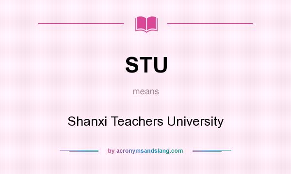 What does STU mean? It stands for Shanxi Teachers University
