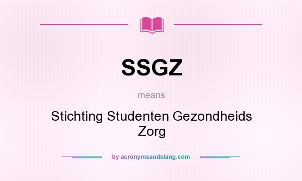 What does SSGZ mean? It stands for Stichting Studenten Gezondheids Zorg