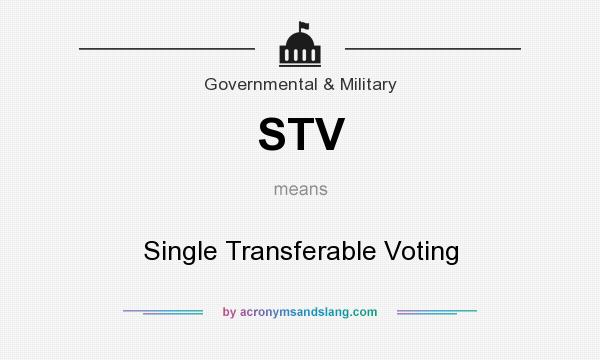 What does STV mean? It stands for Single Transferable Voting