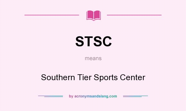 What does STSC mean? It stands for Southern Tier Sports Center