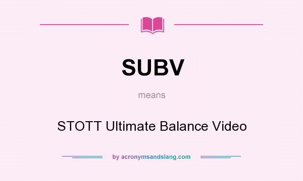 What does SUBV mean? It stands for STOTT Ultimate Balance Video