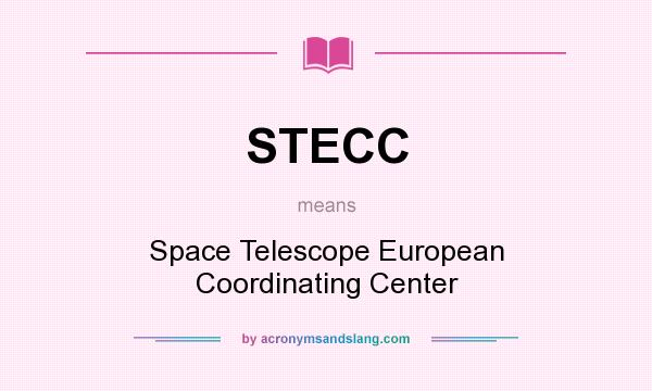 What does STECC mean? It stands for Space Telescope European Coordinating Center