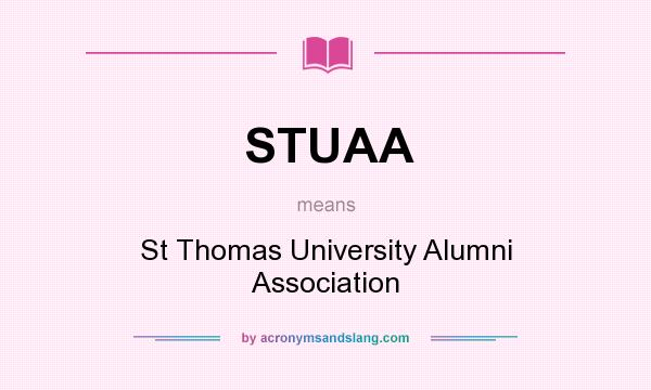 What does STUAA mean? It stands for St Thomas University Alumni Association