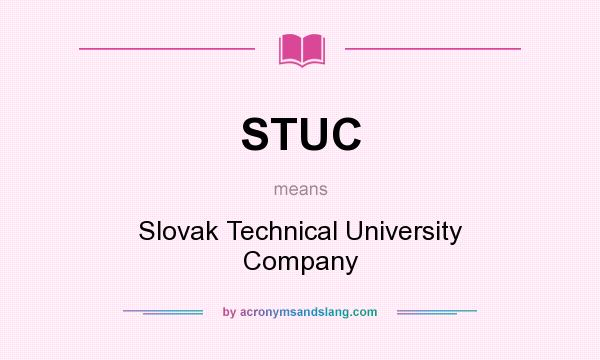 What does STUC mean? It stands for Slovak Technical University Company