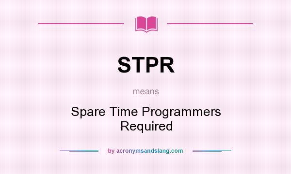 What does STPR mean? It stands for Spare Time Programmers Required