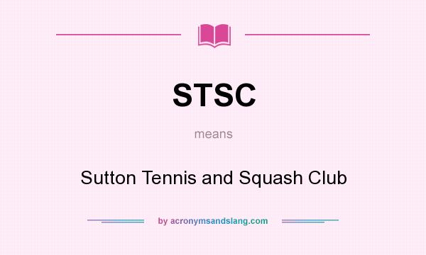 What does STSC mean? It stands for Sutton Tennis and Squash Club