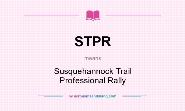 What does STPR mean? It stands for Susquehannock Trail Professional Rally