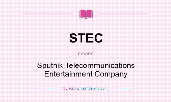 What does STEC mean? It stands for Sputnik Telecommunications Entertainment Company