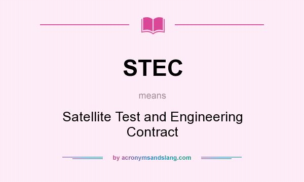 What does STEC mean? It stands for Satellite Test and Engineering Contract
