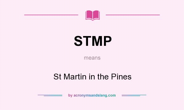 What does STMP mean? It stands for St Martin in the Pines