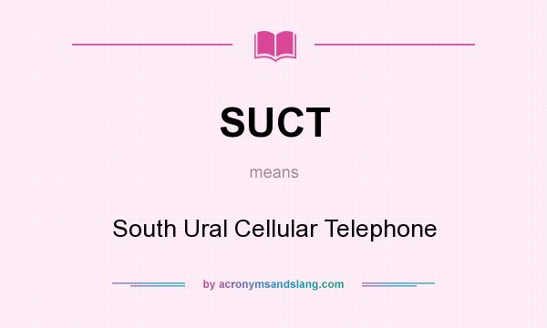 What does SUCT mean? It stands for South Ural Cellular Telephone