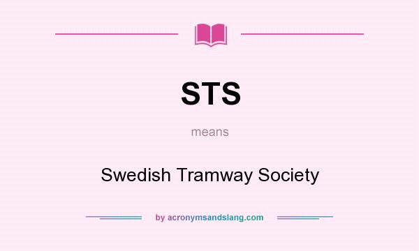What does STS mean? It stands for Swedish Tramway Society