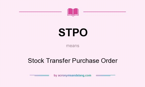 What does STPO mean? It stands for Stock Transfer Purchase Order