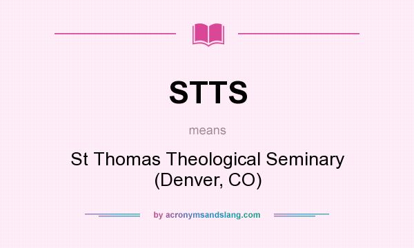 What does STTS mean? It stands for St Thomas Theological Seminary (Denver, CO)