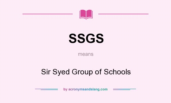 What does SSGS mean? It stands for Sir Syed Group of Schools
