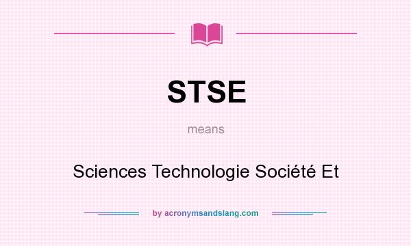 What does STSE mean? It stands for Sciences Technologie Société Et
