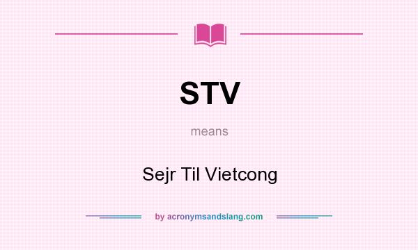 What does STV mean? It stands for Sejr Til Vietcong