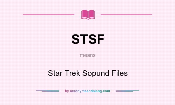 What does STSF mean? It stands for Star Trek Sopund Files