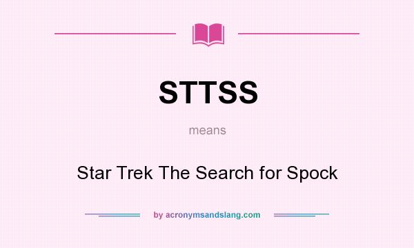 What does STTSS mean? It stands for Star Trek The Search for Spock